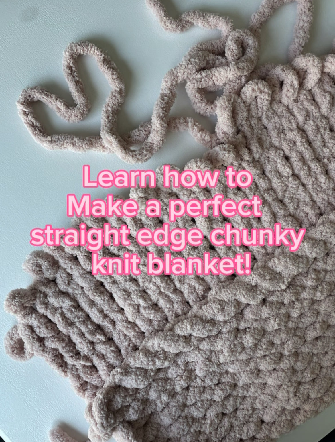 VIDEO TUTORIAL - How to hand knit a perfect straight edged blanket.