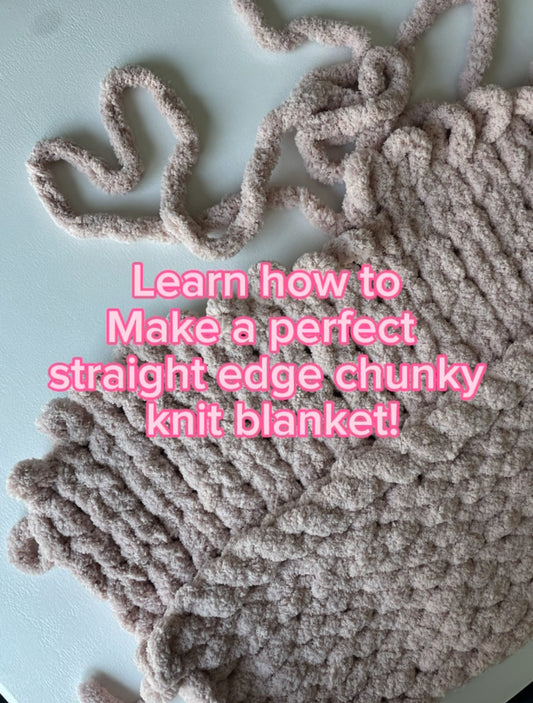 VIDEO TUTORIAL - How to hand knit a perfect straight edged blanket.